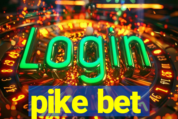 pike bet